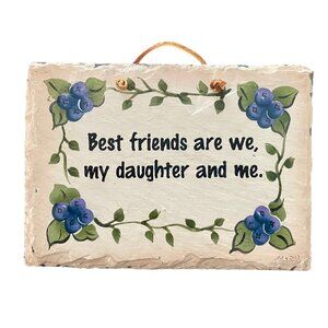Slate Plaque Best Friends are we my daughter and me hanging Wall Decor gift.